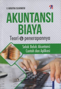 AKUNTANSI BIAYA : TEORI DAN PENERAPANYA